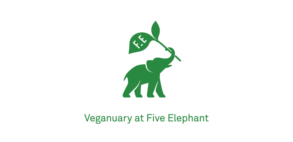 FIVE ELEPHANT GOES PLANT-BASED ALL JANUARY